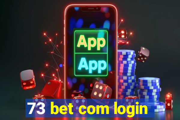 73 bet com login